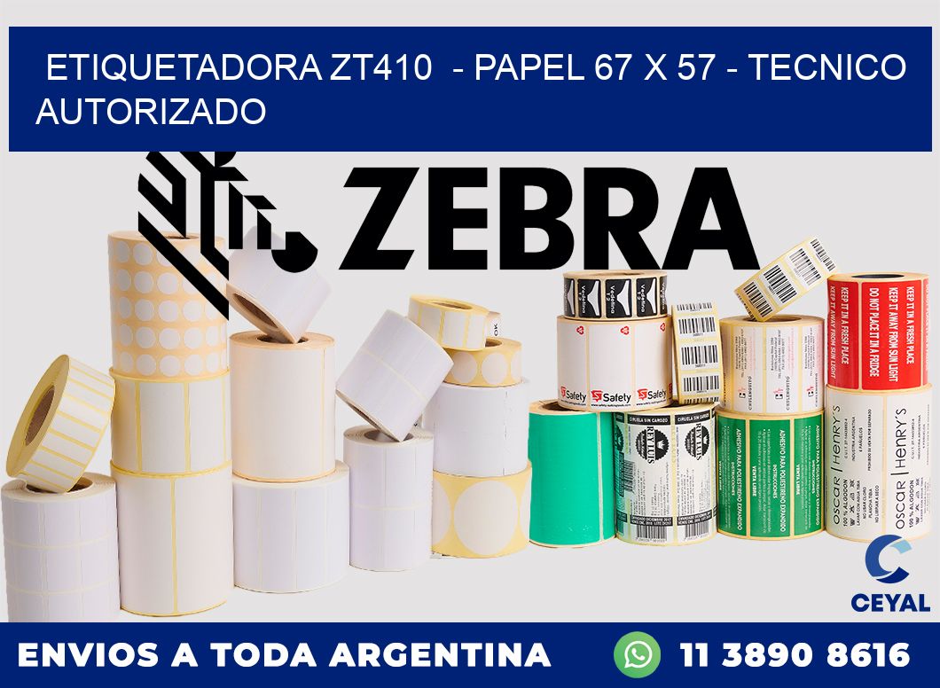 ETIQUETADORA ZT410  - PAPEL 67 x 57 - TECNICO AUTORIZADO
