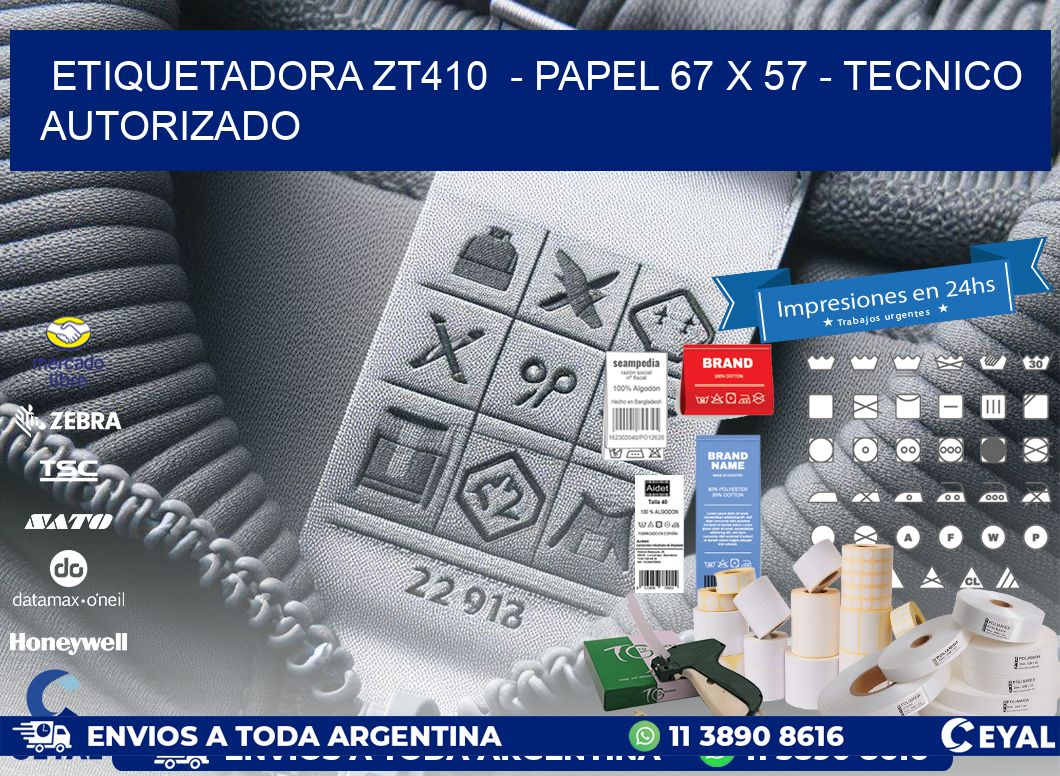 ETIQUETADORA ZT410  – PAPEL 67 x 57 – TECNICO AUTORIZADO