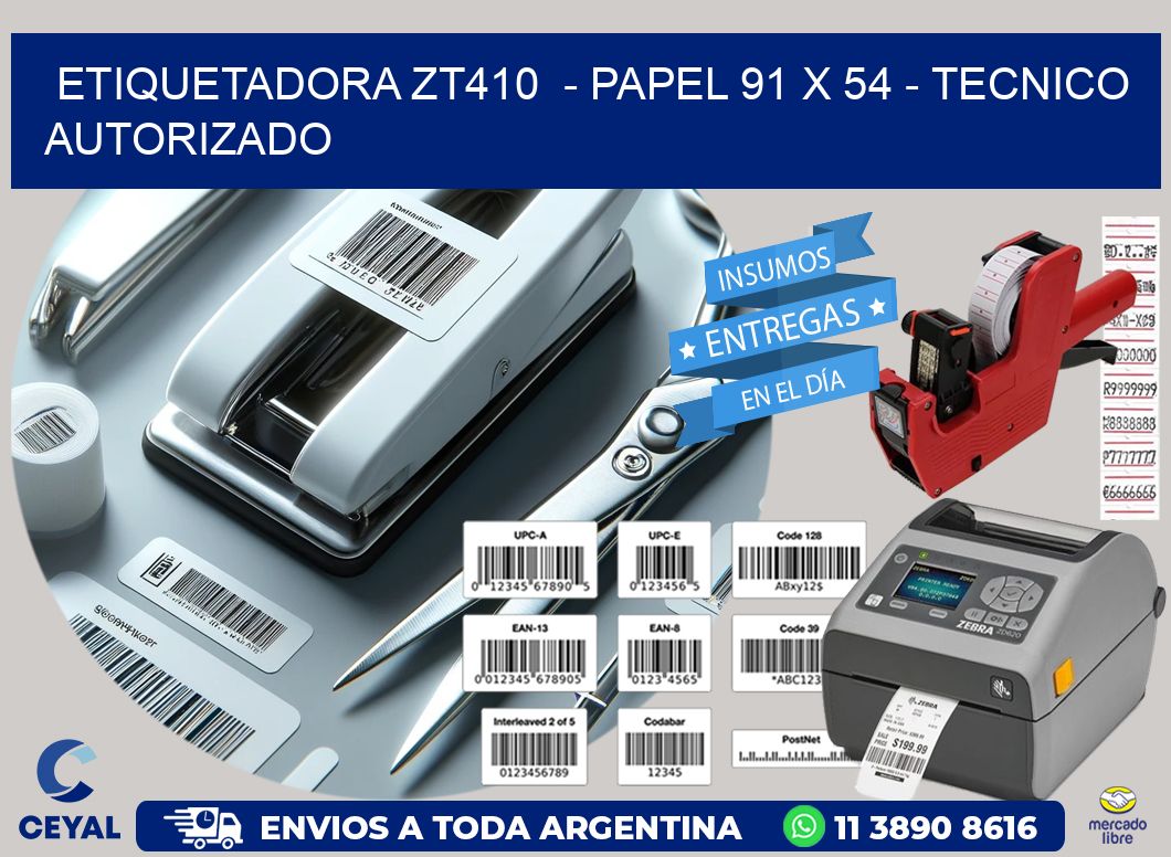 ETIQUETADORA ZT410  - PAPEL 91 x 54 - TECNICO AUTORIZADO