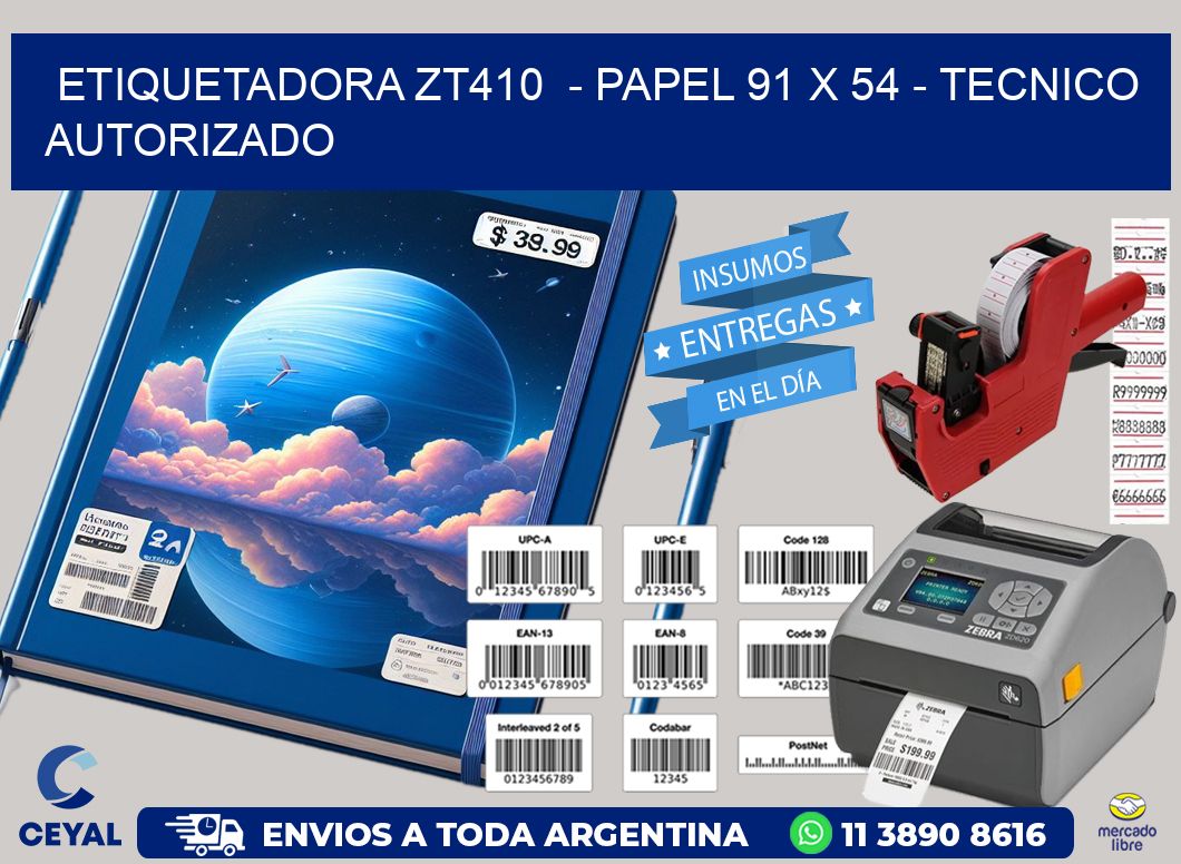ETIQUETADORA ZT410  – PAPEL 91 x 54 – TECNICO AUTORIZADO