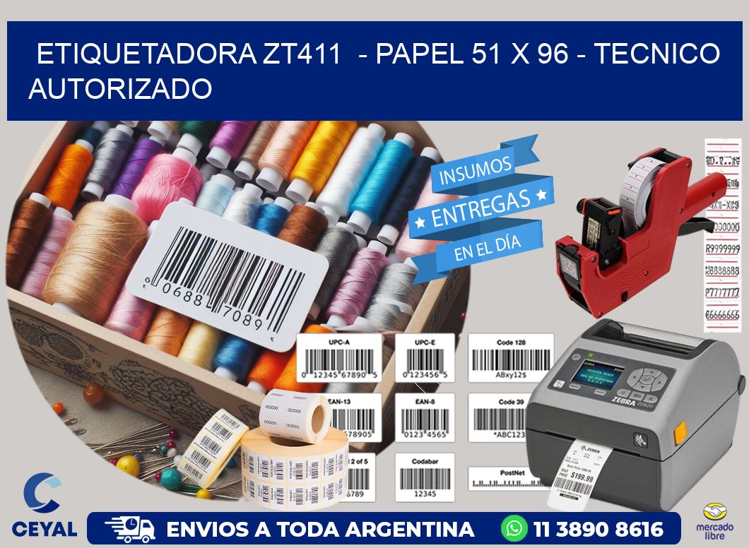 ETIQUETADORA ZT411 - PAPEL 51 x 96 - TECNICO AUTORIZADO