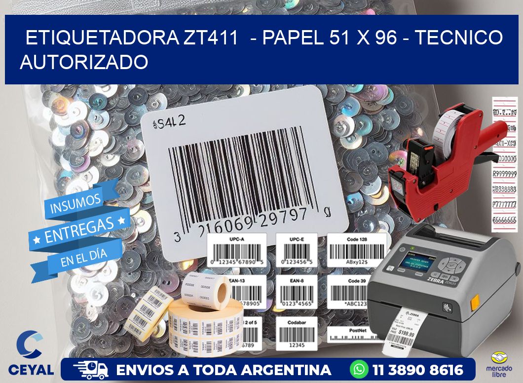 ETIQUETADORA ZT411 - PAPEL 51 x 96 - TECNICO AUTORIZADO