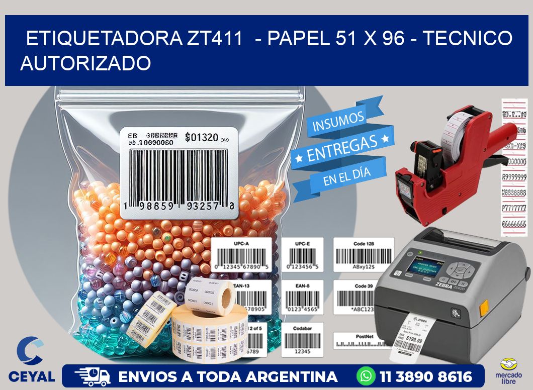 ETIQUETADORA ZT411  – PAPEL 51 x 96 – TECNICO AUTORIZADO