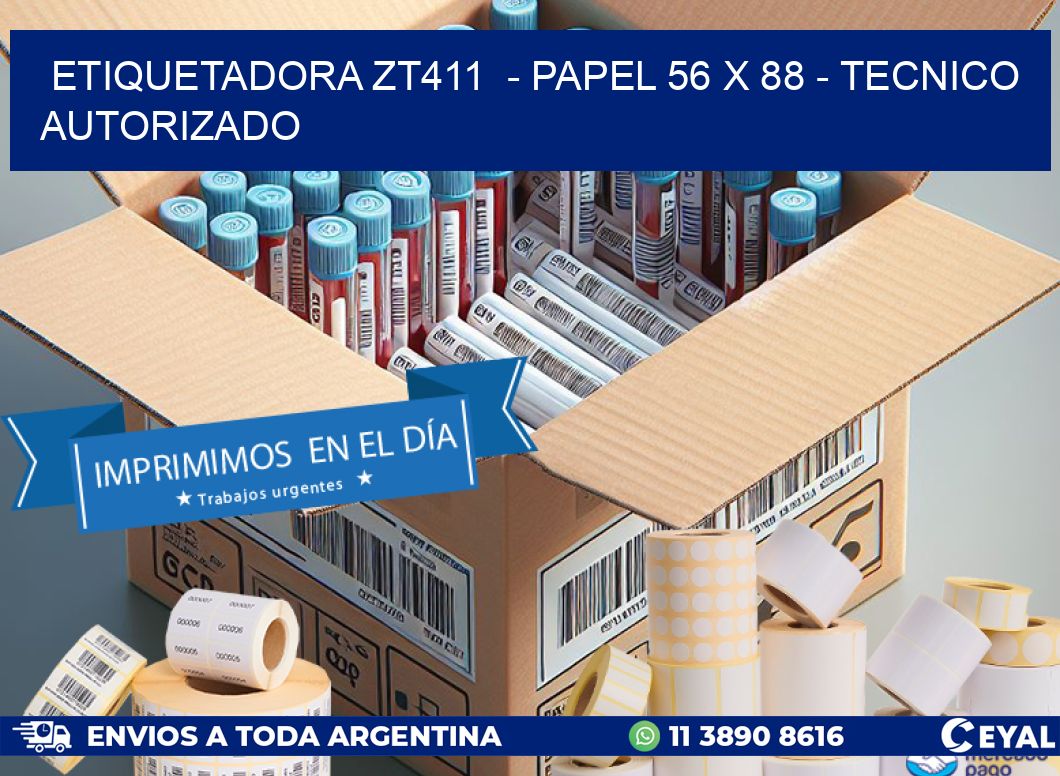 ETIQUETADORA ZT411  - PAPEL 56 x 88 - TECNICO AUTORIZADO