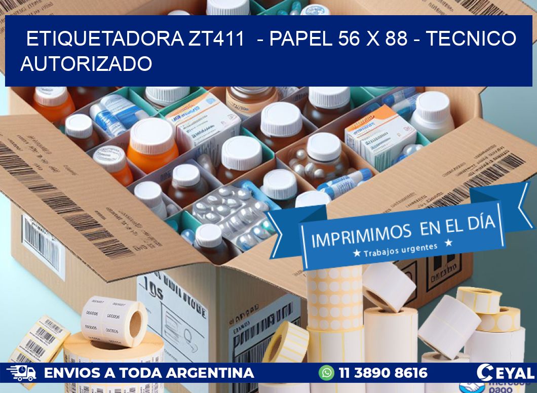 ETIQUETADORA ZT411  - PAPEL 56 x 88 - TECNICO AUTORIZADO