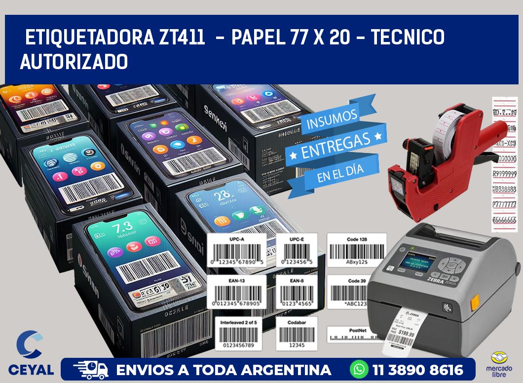 ETIQUETADORA ZT411  - PAPEL 77 x 20 - TECNICO AUTORIZADO