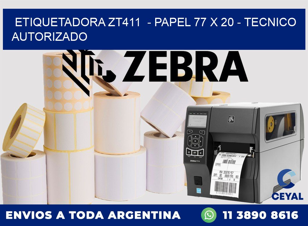 ETIQUETADORA ZT411  - PAPEL 77 x 20 - TECNICO AUTORIZADO