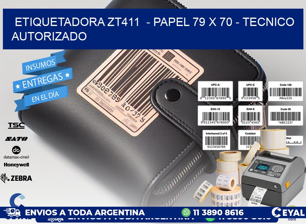 ETIQUETADORA ZT411  - PAPEL 79 x 70 - TECNICO AUTORIZADO