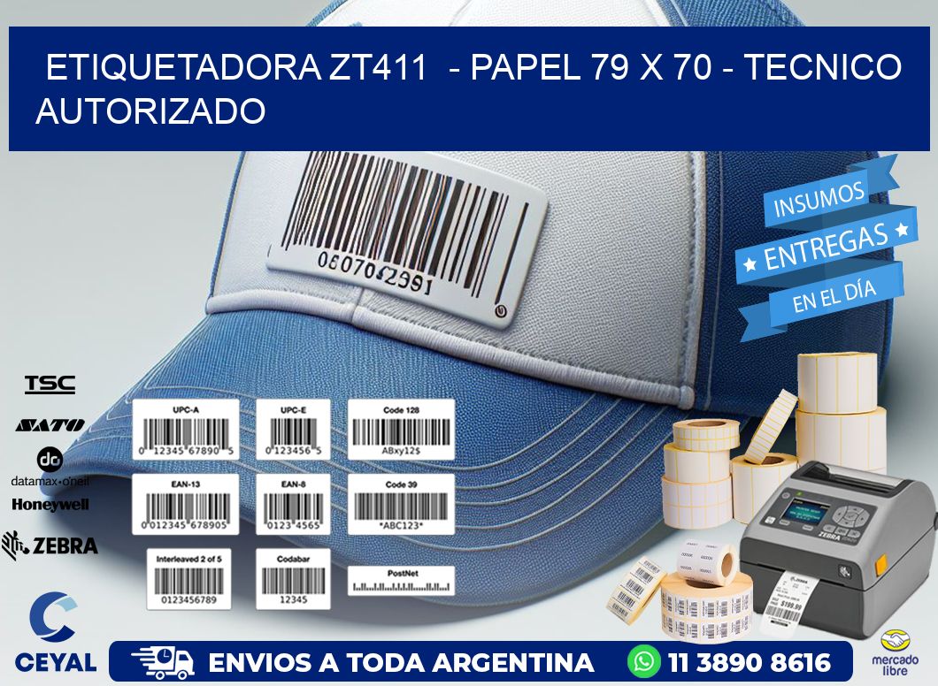 ETIQUETADORA ZT411  - PAPEL 79 x 70 - TECNICO AUTORIZADO