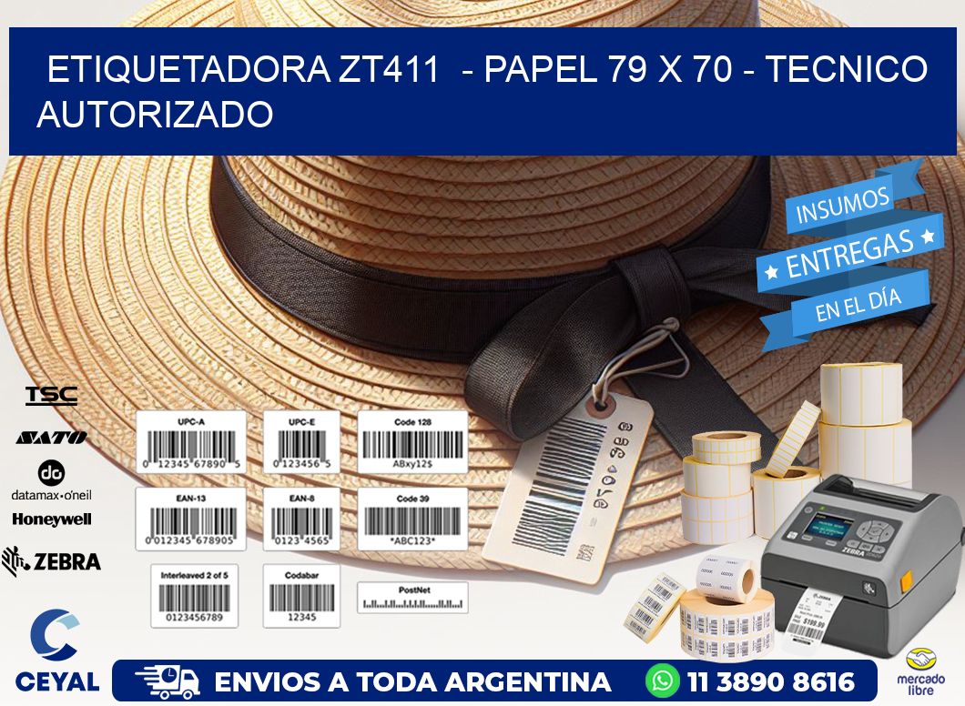 ETIQUETADORA ZT411  - PAPEL 79 x 70 - TECNICO AUTORIZADO