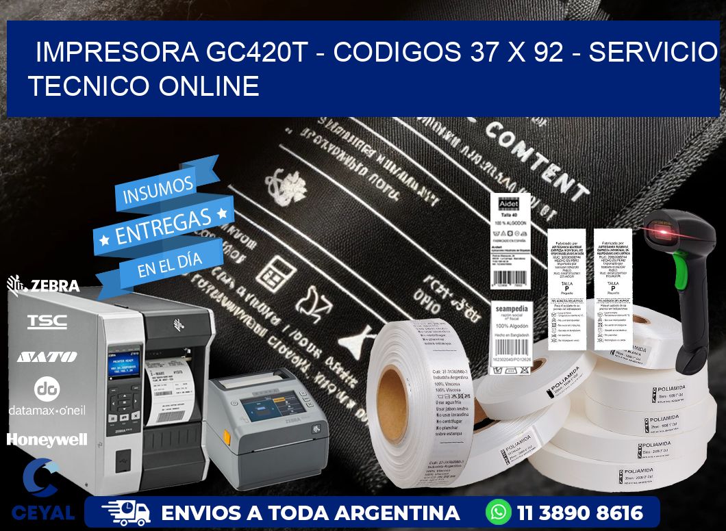 IMPRESORA GC420T - CODIGOS 37 x 92 - SERVICIO TECNICO ONLINE
