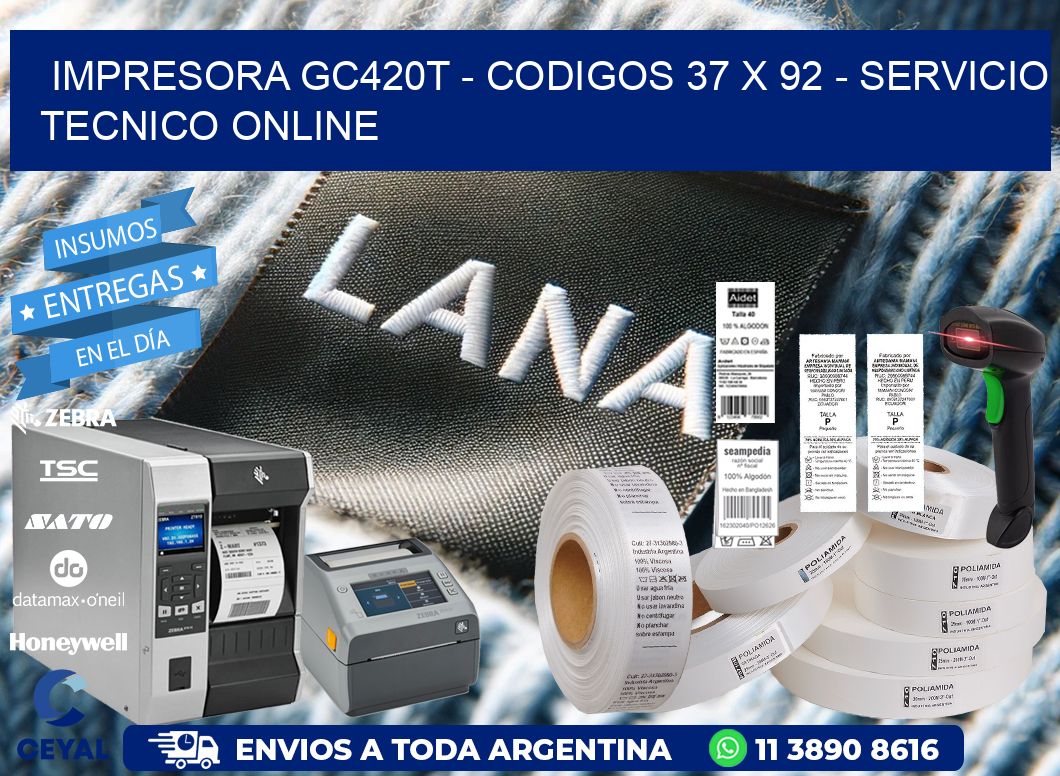 IMPRESORA GC420T - CODIGOS 37 x 92 - SERVICIO TECNICO ONLINE