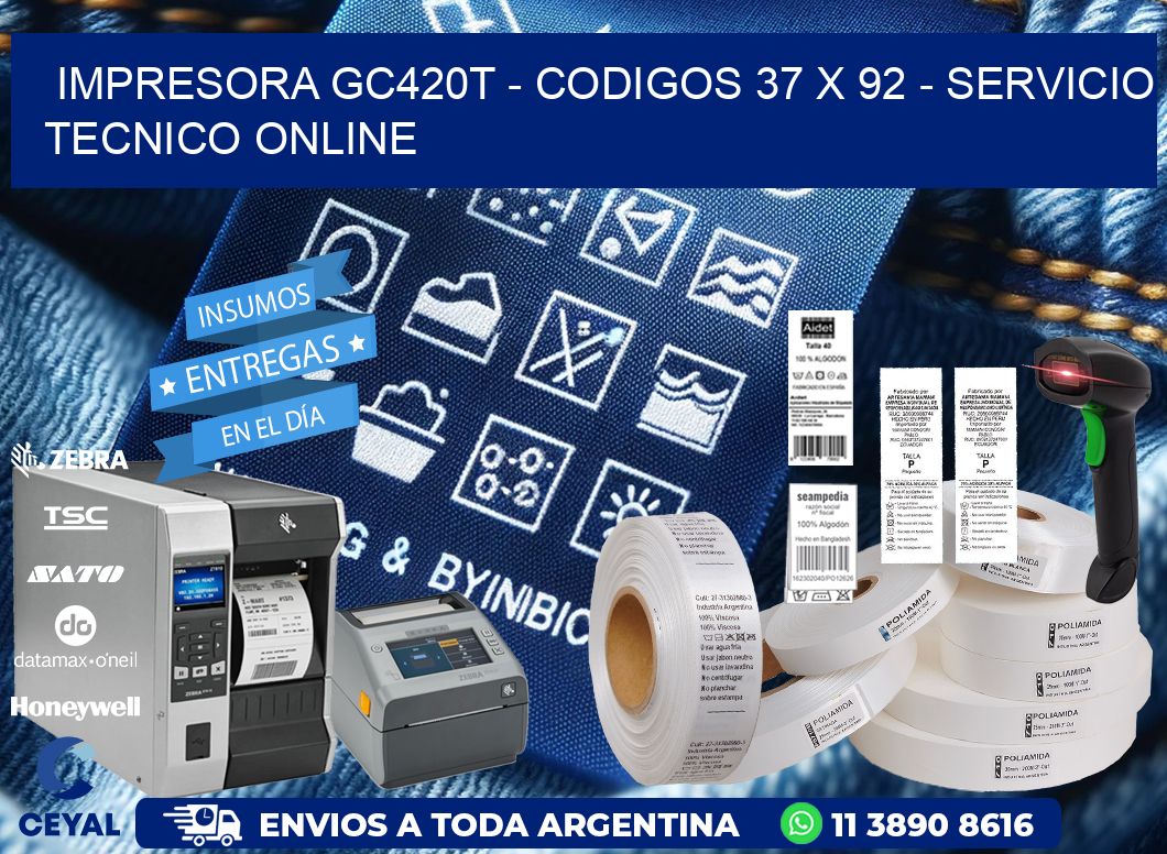 IMPRESORA GC420T - CODIGOS 37 x 92 - SERVICIO TECNICO ONLINE
