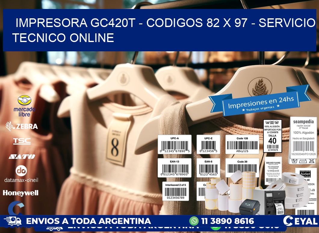 IMPRESORA GC420T - CODIGOS 82 x 97 - SERVICIO TECNICO ONLINE
