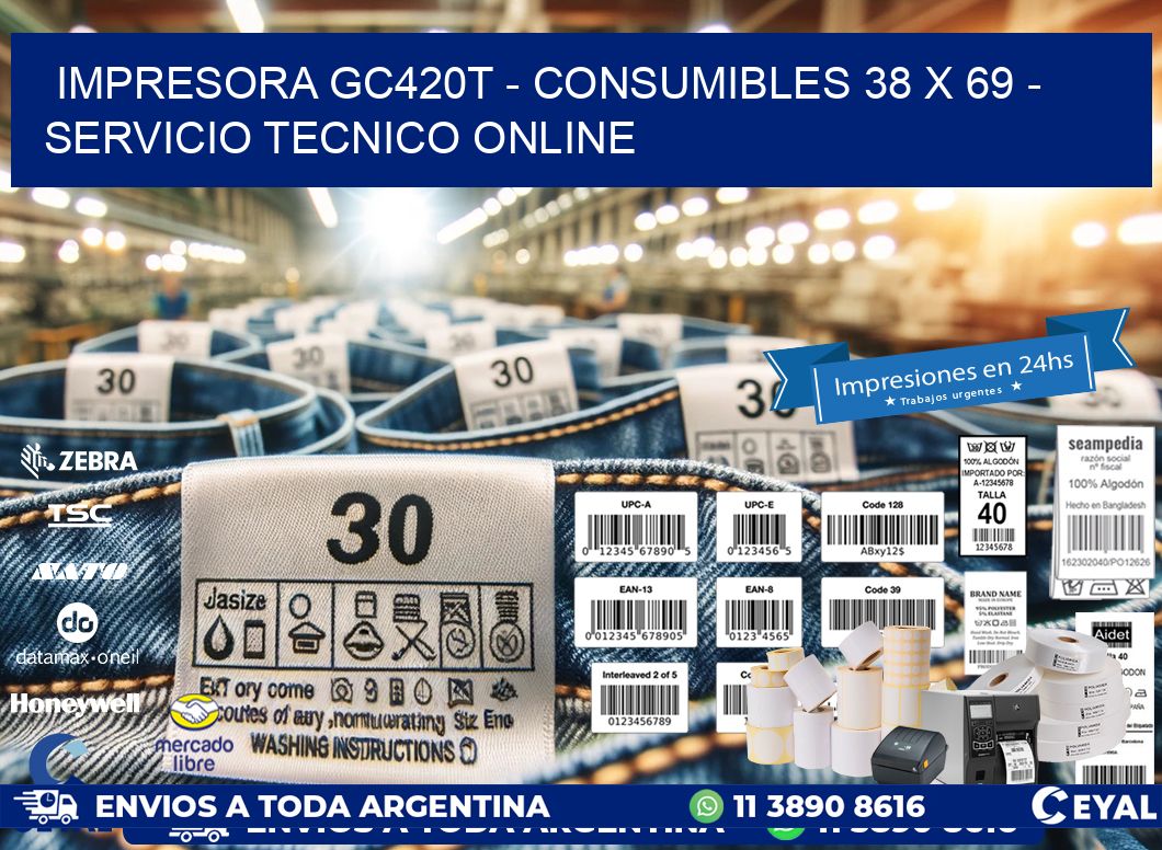 IMPRESORA GC420T – CONSUMIBLES 38 x 69 – SERVICIO TECNICO ONLINE