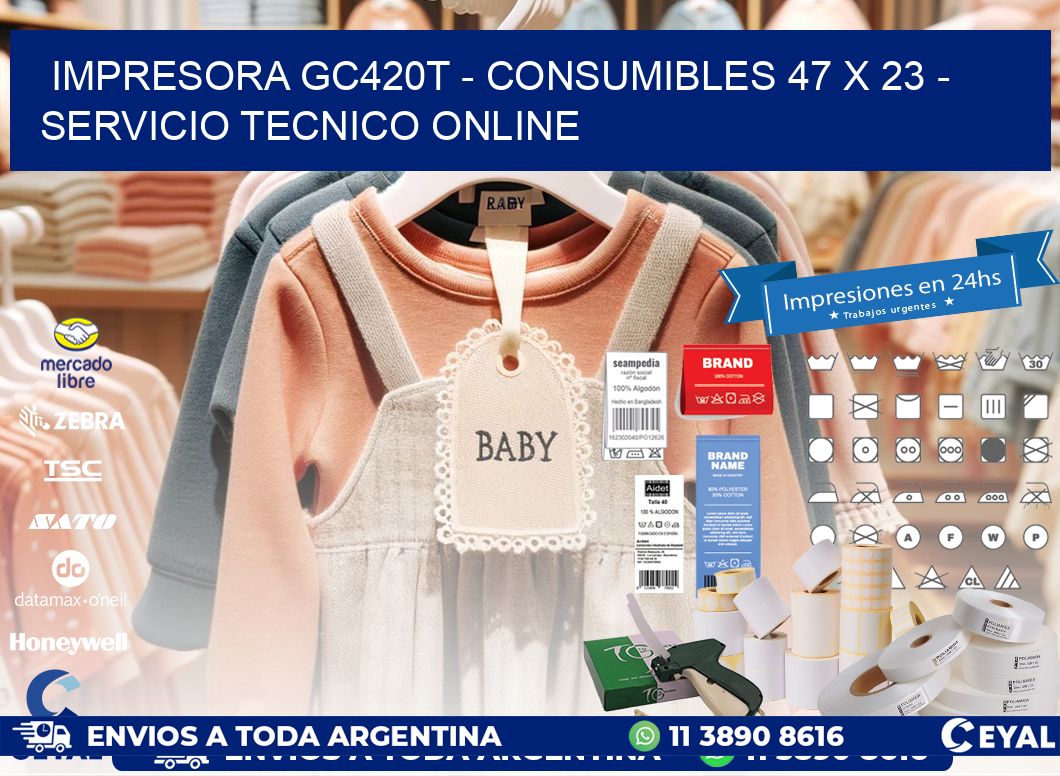 IMPRESORA GC420T - CONSUMIBLES 47 x 23 - SERVICIO TECNICO ONLINE