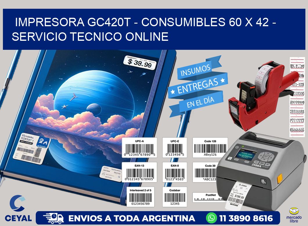 IMPRESORA GC420T – CONSUMIBLES 60 x 42 – SERVICIO TECNICO ONLINE