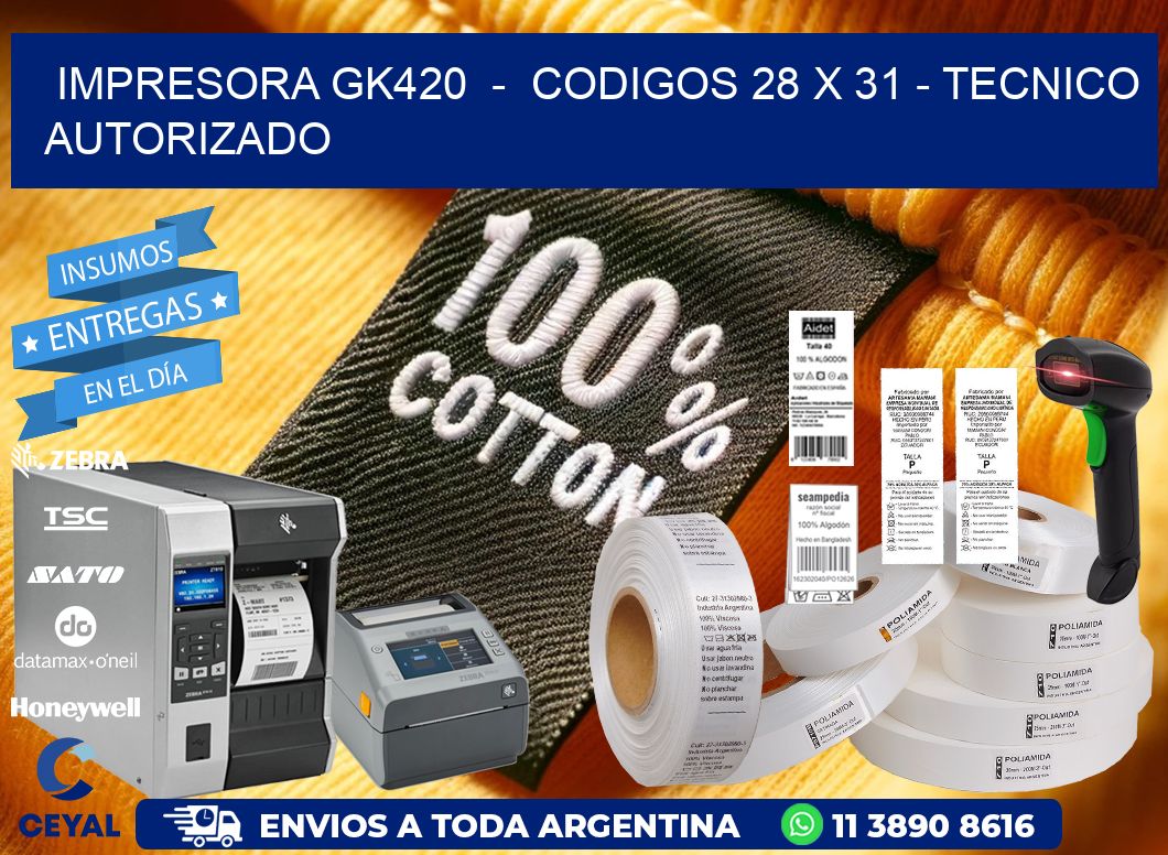 IMPRESORA GK420  -  CODIGOS 28 x 31 - TECNICO AUTORIZADO