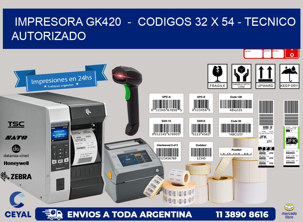 IMPRESORA GK420  -  CODIGOS 32 x 54 - TECNICO AUTORIZADO
