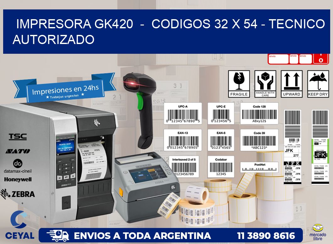 IMPRESORA GK420  -  CODIGOS 32 x 54 - TECNICO AUTORIZADO