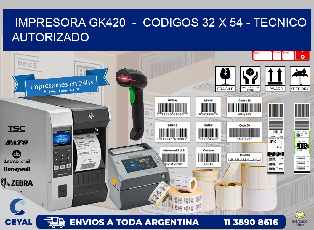IMPRESORA GK420  -  CODIGOS 32 x 54 - TECNICO AUTORIZADO