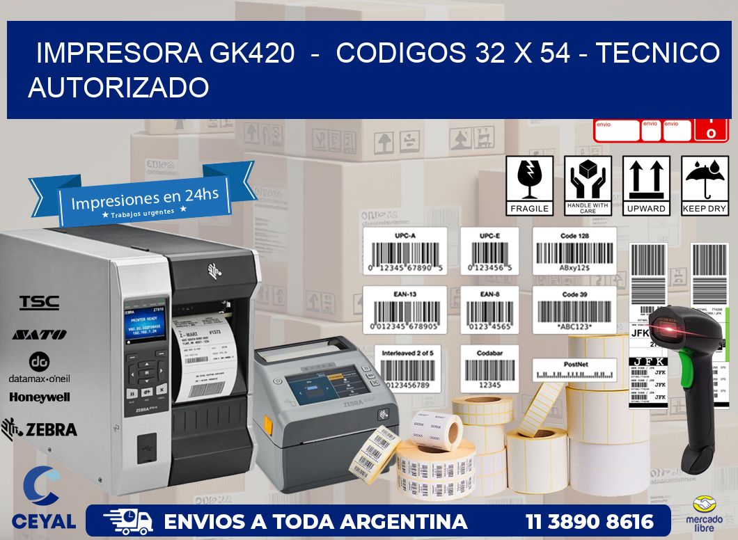 IMPRESORA GK420  –  CODIGOS 32 x 54 – TECNICO AUTORIZADO