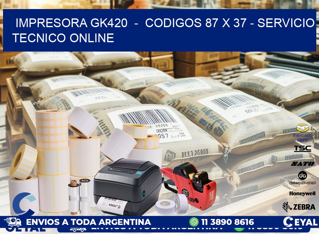 IMPRESORA GK420 - CODIGOS 87 x 37 - SERVICIO TECNICO ONLINE