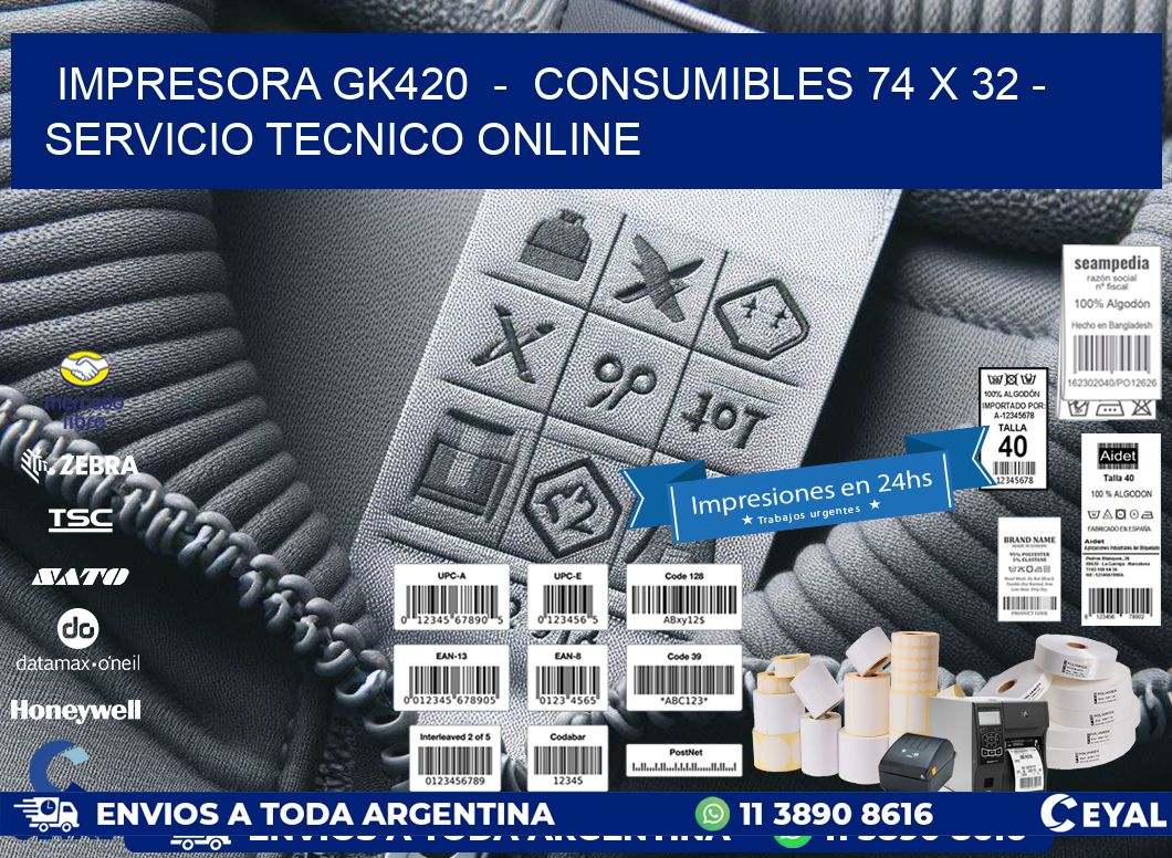 IMPRESORA GK420  –  CONSUMIBLES 74 x 32 – SERVICIO TECNICO ONLINE