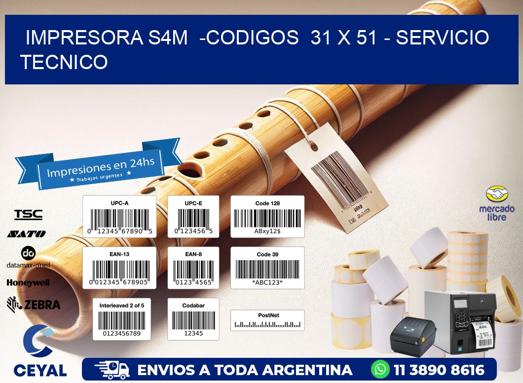 IMPRESORA S4M  -CODIGOS  31 x 51 – SERVICIO TECNICO