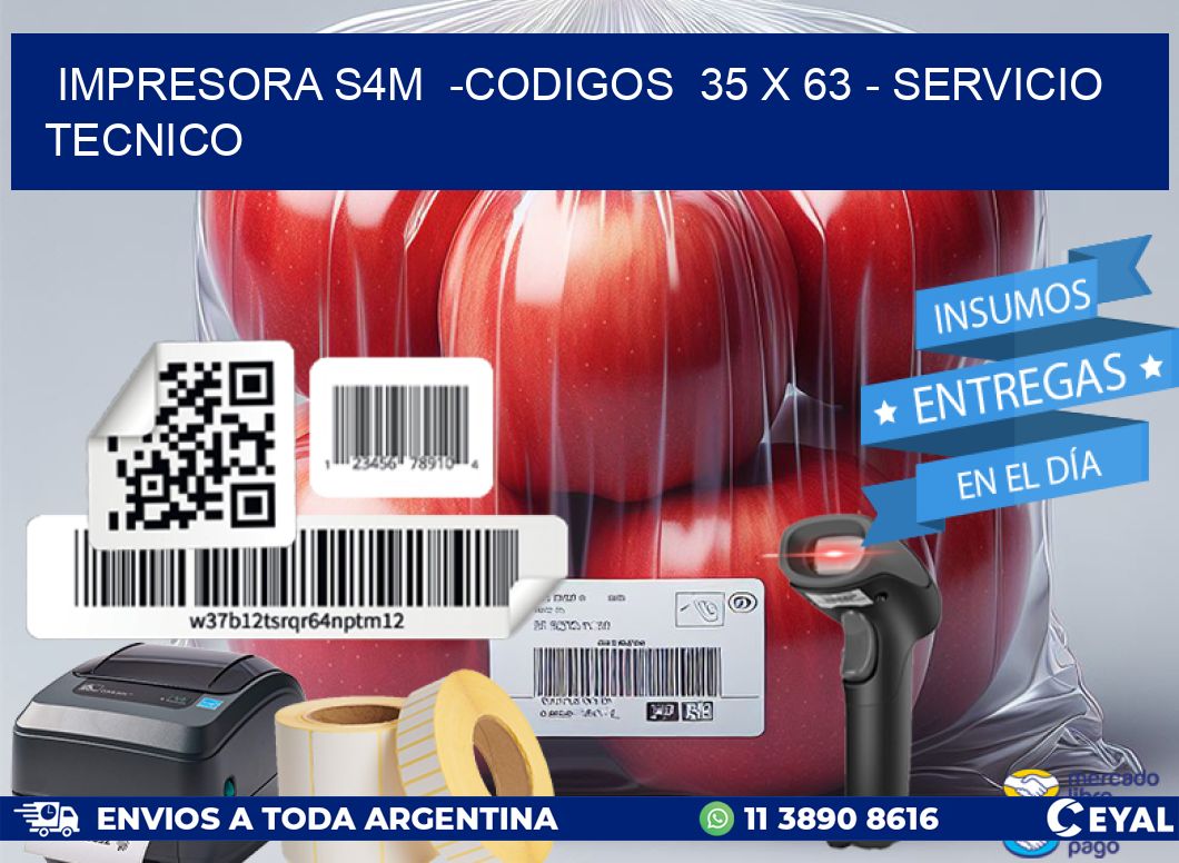 IMPRESORA S4M  -CODIGOS  35 x 63 – SERVICIO TECNICO