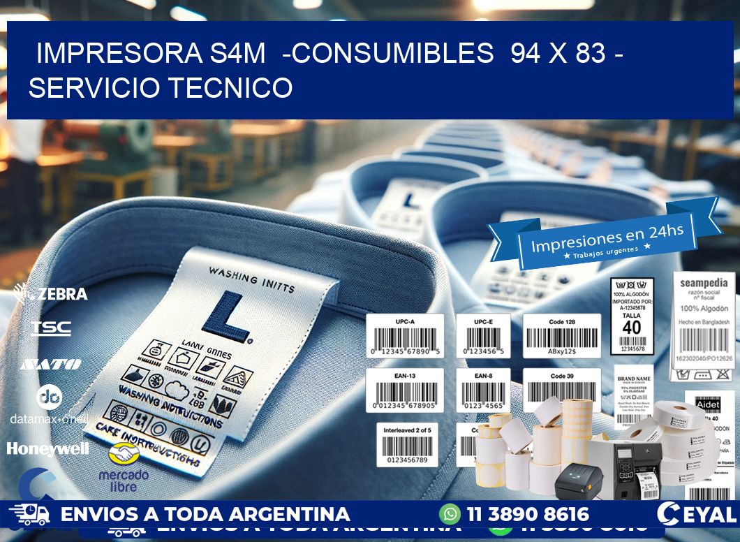 IMPRESORA S4M  -CONSUMIBLES  94 x 83 - SERVICIO TECNICO