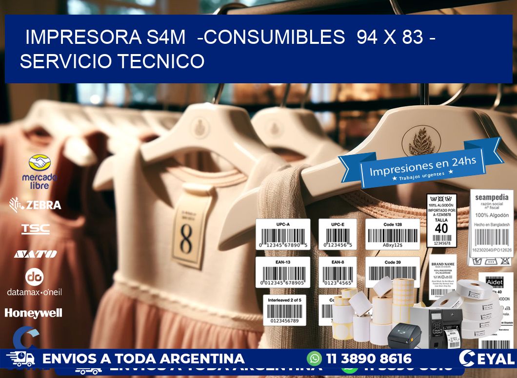 IMPRESORA S4M  -CONSUMIBLES  94 x 83 - SERVICIO TECNICO
