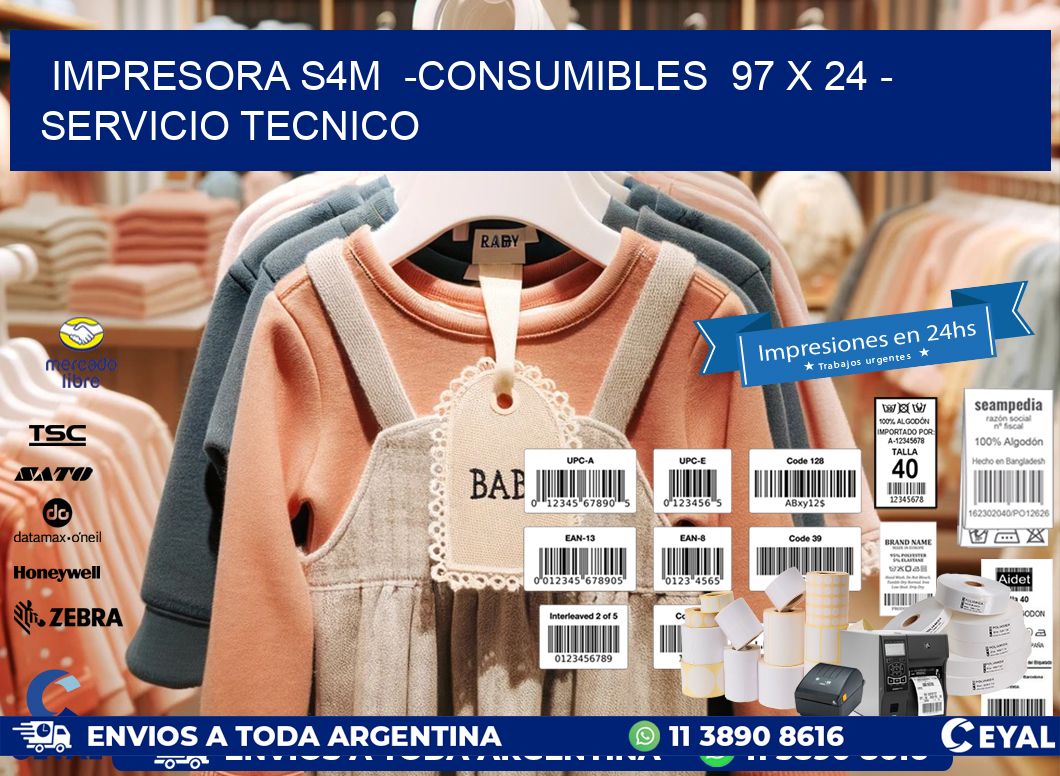 IMPRESORA S4M  -CONSUMIBLES  97 x 24 - SERVICIO TECNICO