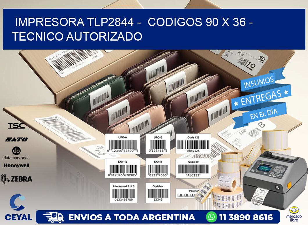 IMPRESORA TLP2844 -  CODIGOS 90 x 36 - TECNICO AUTORIZADO
