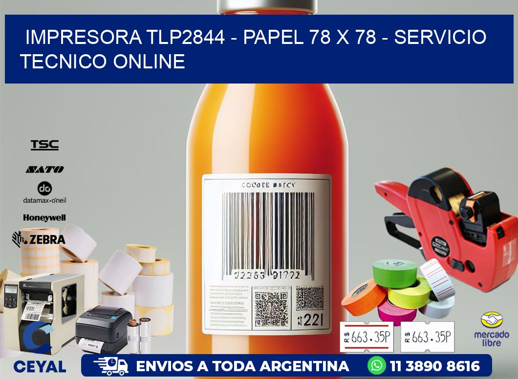IMPRESORA TLP2844 - PAPEL 78 x 78 - SERVICIO TECNICO ONLINE