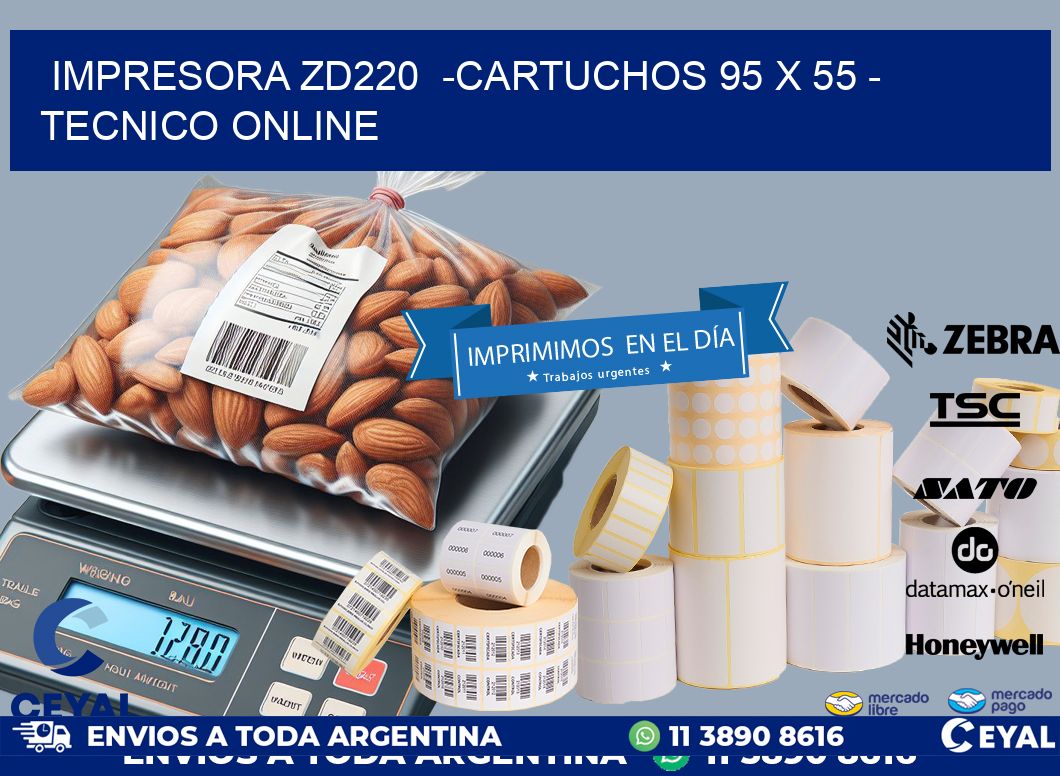IMPRESORA ZD220  -CARTUCHOS 95 x 55 - TECNICO ONLINE