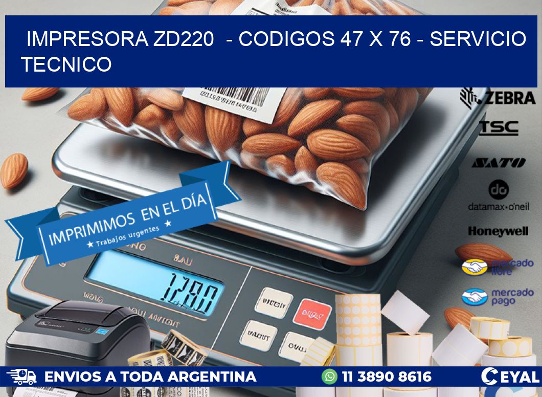 IMPRESORA ZD220  - CODIGOS 47 x 76 - SERVICIO TECNICO
