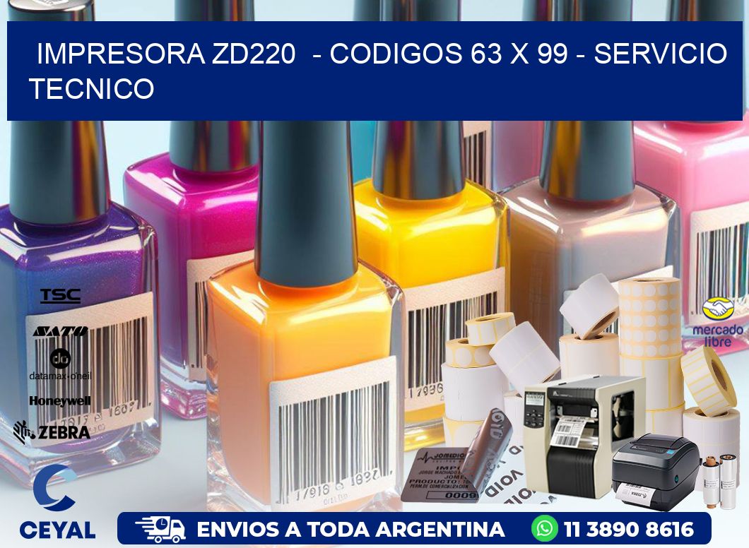 IMPRESORA ZD220  – CODIGOS 63 x 99 – SERVICIO TECNICO