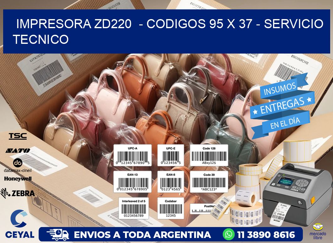 IMPRESORA ZD220  - CODIGOS 95 x 37 - SERVICIO TECNICO