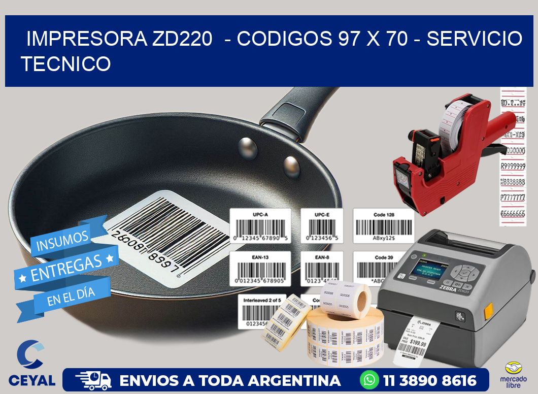 IMPRESORA ZD220  - CODIGOS 97 x 70 - SERVICIO TECNICO