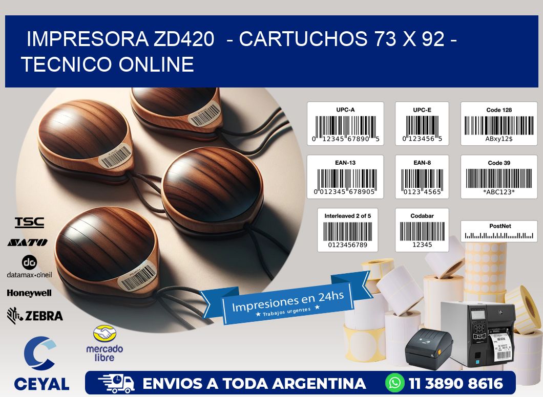 IMPRESORA ZD420  - CARTUCHOS 73 x 92 - TECNICO ONLINE