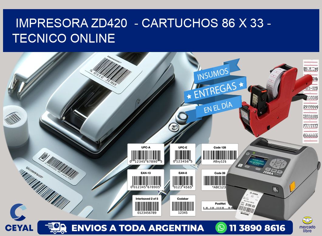 IMPRESORA ZD420  - CARTUCHOS 86 x 33 - TECNICO ONLINE