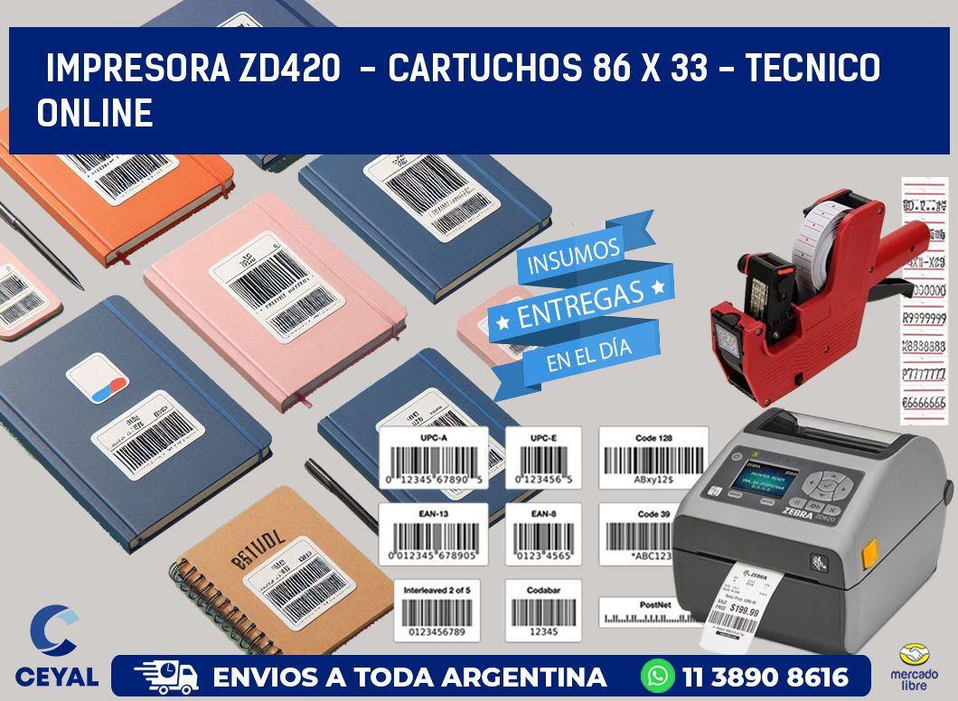 IMPRESORA ZD420  - CARTUCHOS 86 x 33 - TECNICO ONLINE