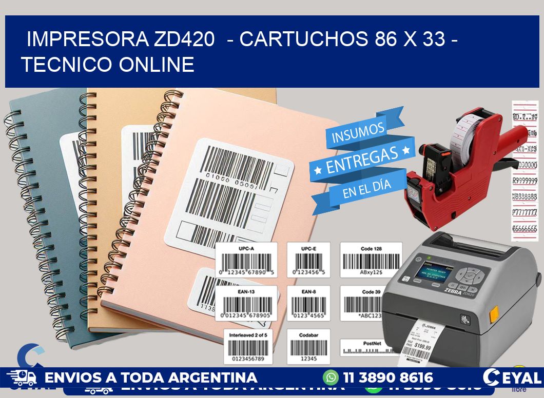 IMPRESORA ZD420  - CARTUCHOS 86 x 33 - TECNICO ONLINE