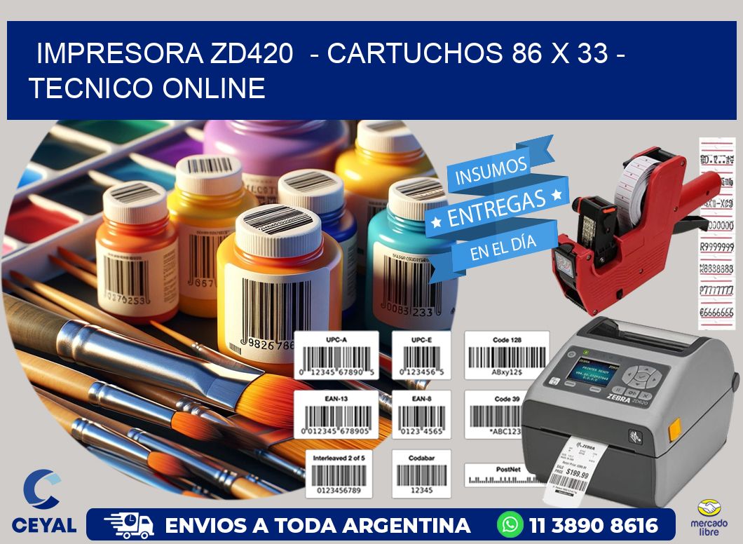 IMPRESORA ZD420  - CARTUCHOS 86 x 33 - TECNICO ONLINE