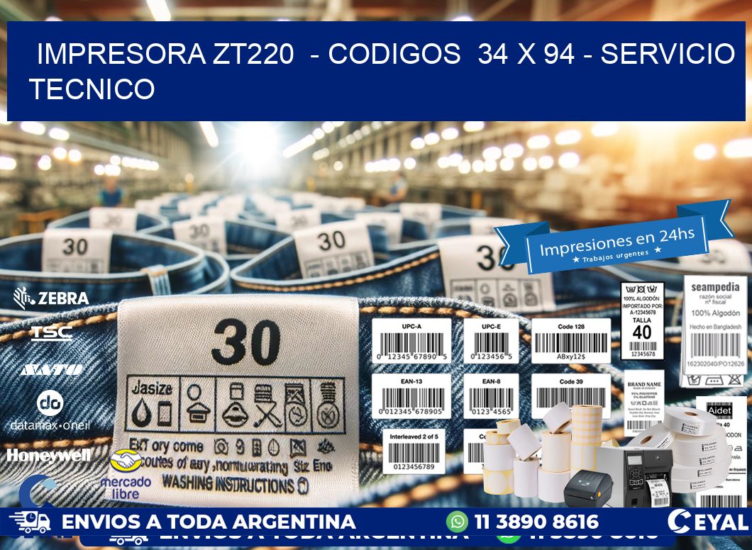 IMPRESORA ZT220  - CODIGOS  34 x 94 - SERVICIO TECNICO
