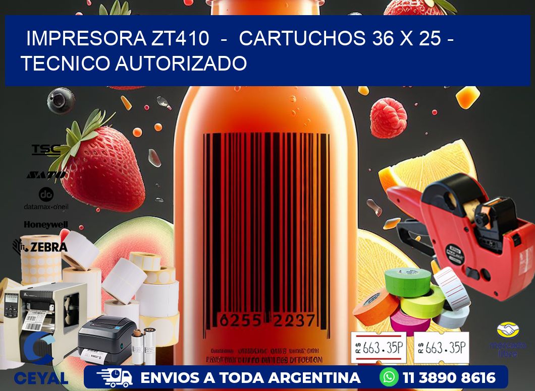 IMPRESORA ZT410 - CARTUCHOS 36 x 25 - TECNICO AUTORIZADO