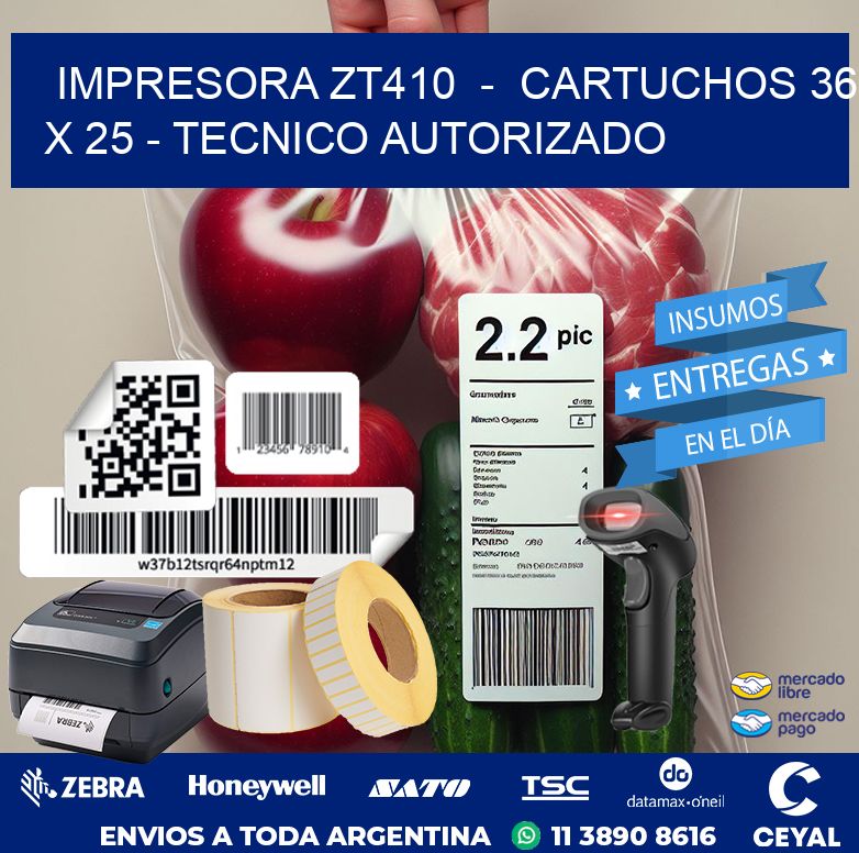 IMPRESORA ZT410  –  CARTUCHOS 36 x 25 – TECNICO AUTORIZADO