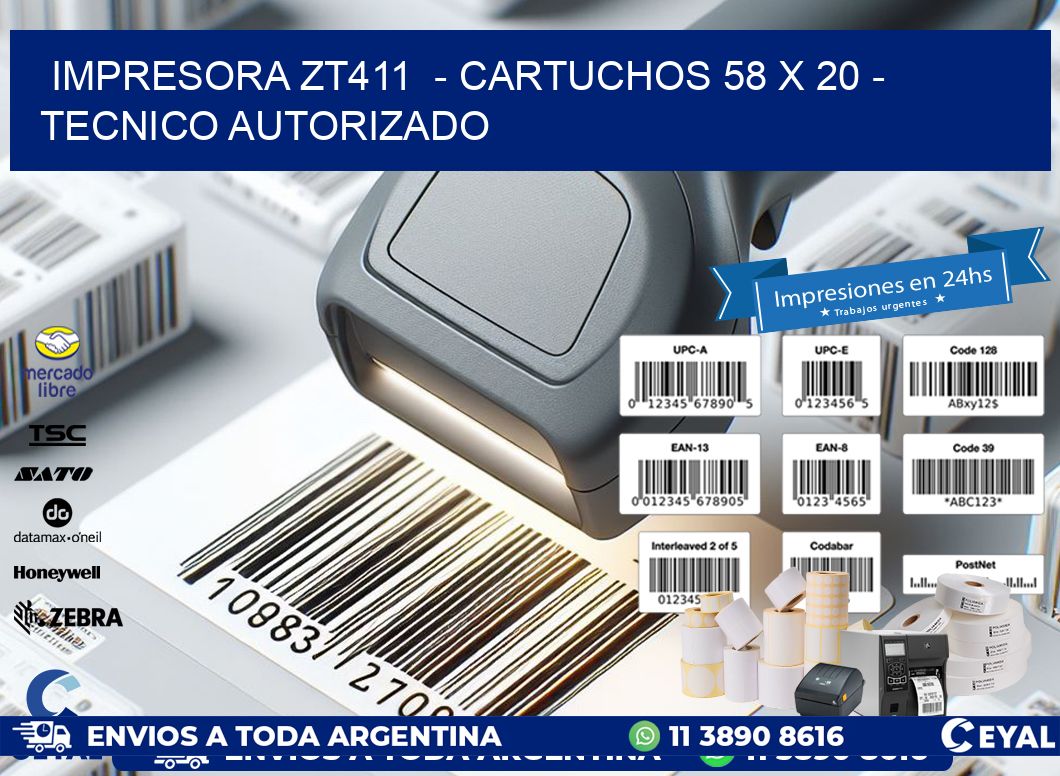 IMPRESORA ZT411  - CARTUCHOS 58 x 20 - TECNICO AUTORIZADO