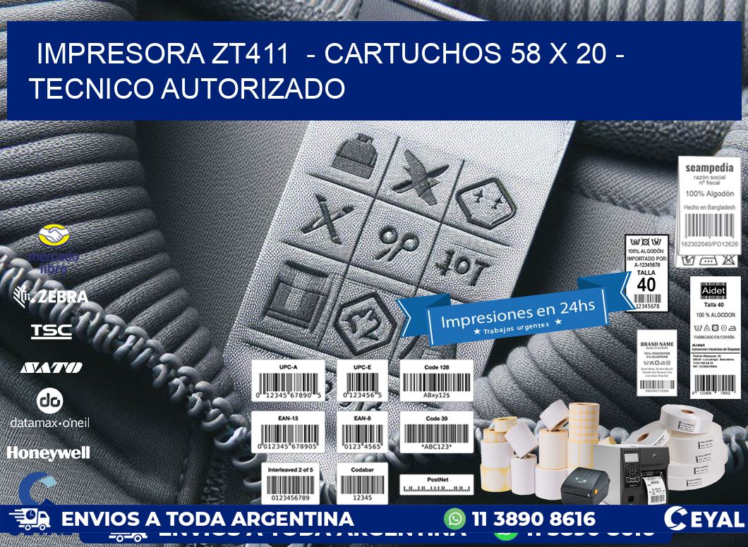 IMPRESORA ZT411  - CARTUCHOS 58 x 20 - TECNICO AUTORIZADO